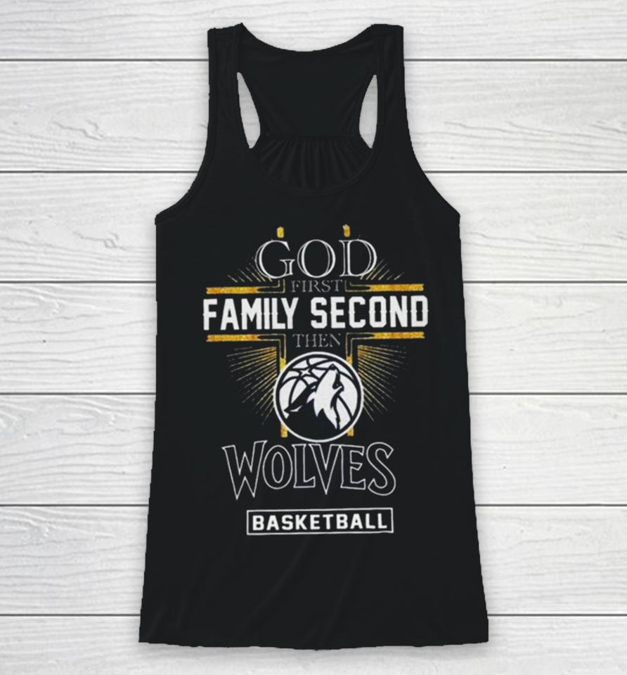 God First Family Second Then Minnesota Timberwolves Basketball 2024 Racerback Tank