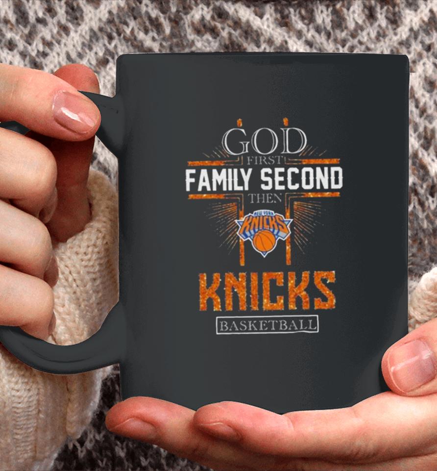 God First Family Second Then New York Knicks Basketball 2024 Coffee Mug