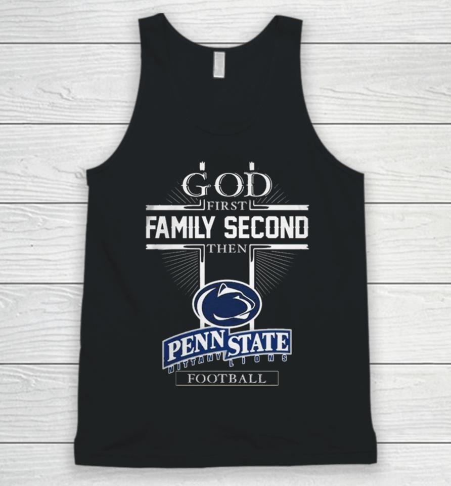 God First Family Second Then Penn State Nittany Lions Football Unisex Tank Top