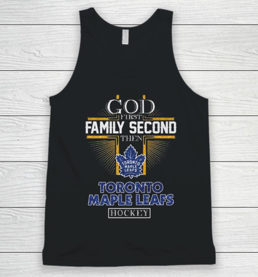 God First Family Second Then Toronto Maple Leafs Hockey 2024 Unisex Tank Top