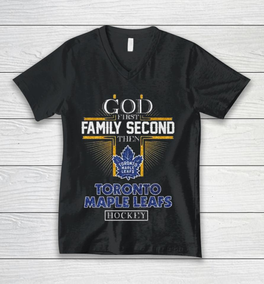God First Family Second Then Toronto Maple Leafs Hockey 2024 Unisex V-Neck T-Shirt
