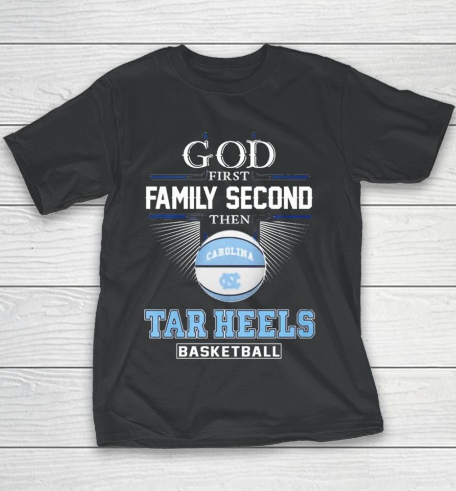 God First Family Second Then Unc Tar Heels Basketball Acc Championship Youth T-Shirt