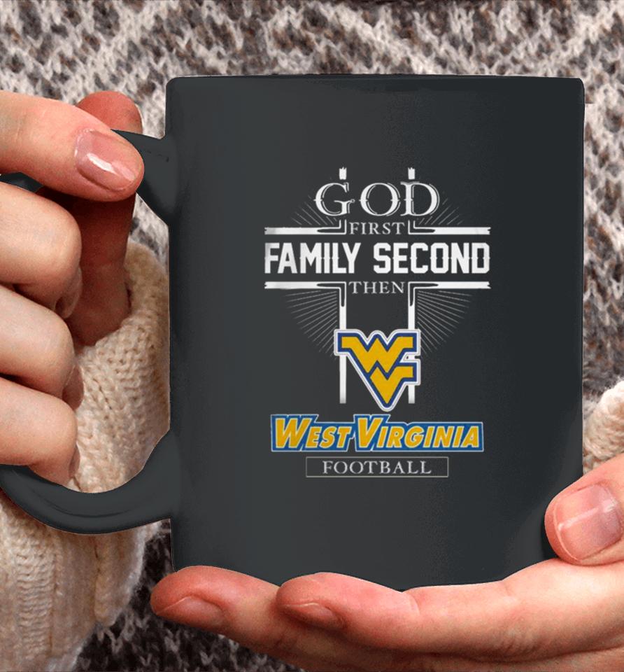 God First Family Second Then West Virginia Football Coffee Mug