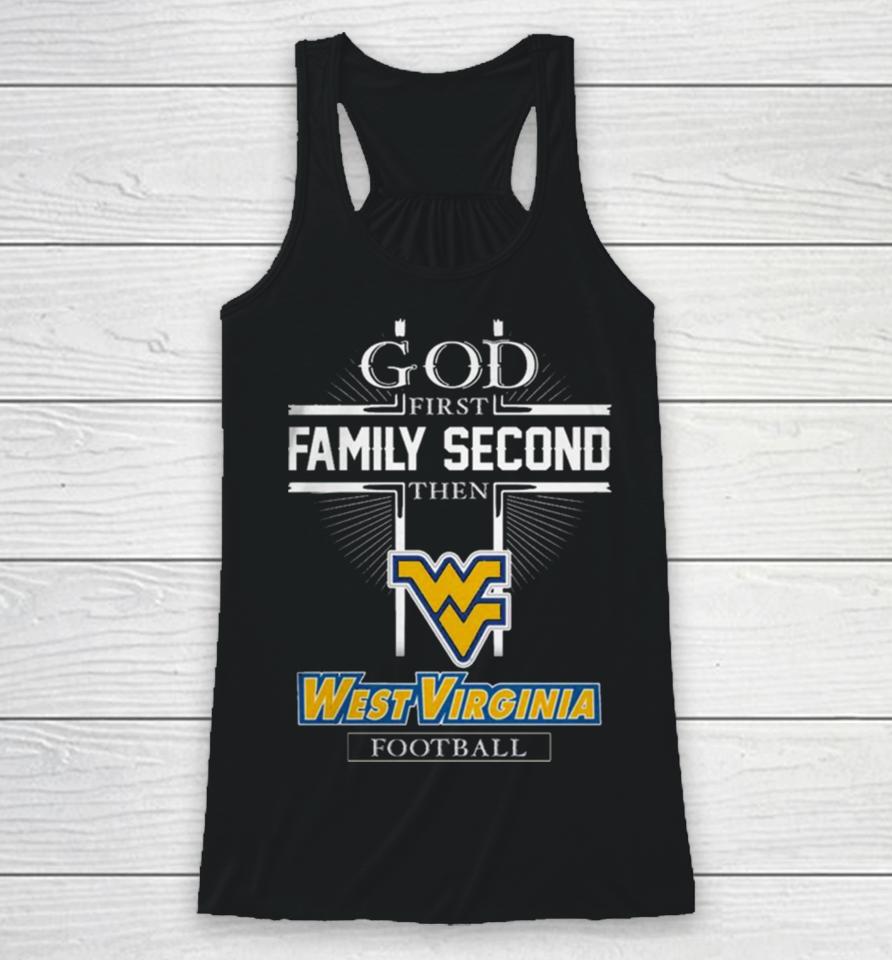 God First Family Second Then West Virginia Football Racerback Tank