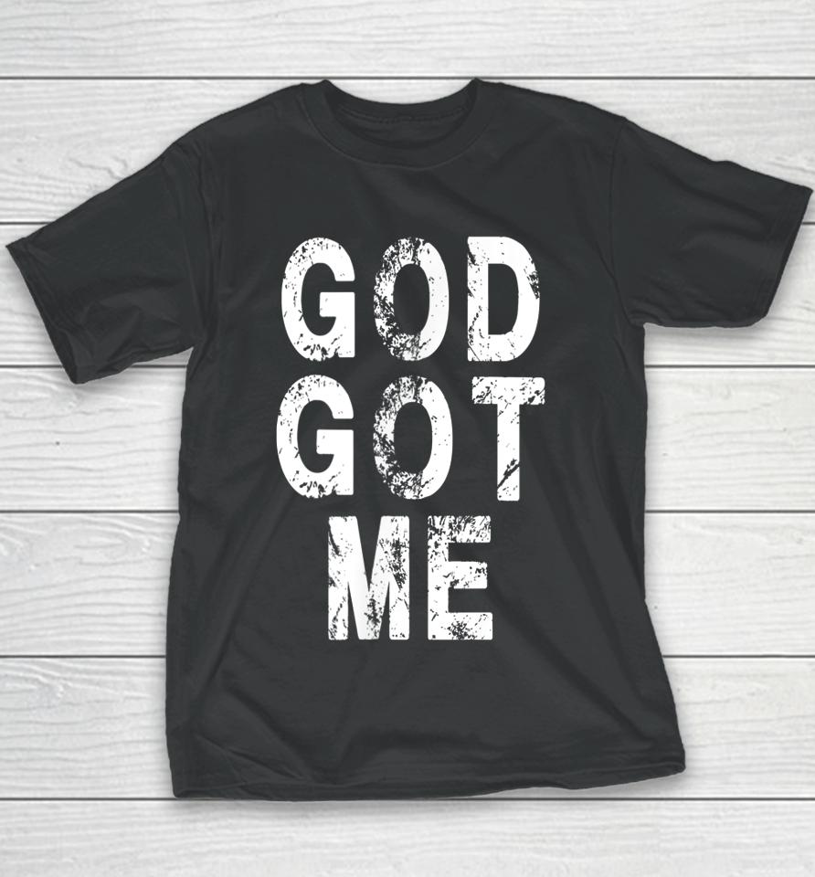 God Got Me Christian Religion Jesus Love Youth T-Shirt