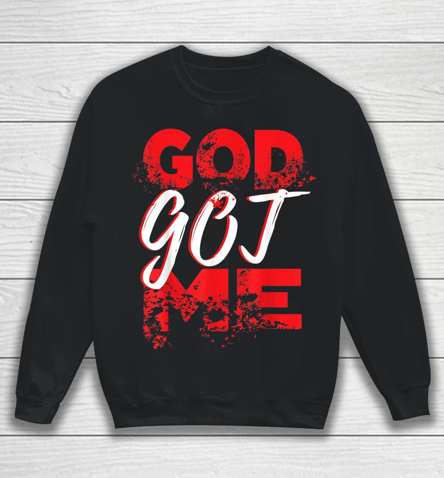 God Got Me Christian Sweatshirt