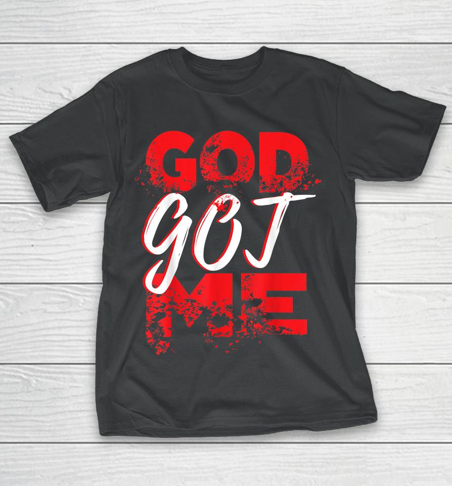 God Got Me Christian T-Shirt