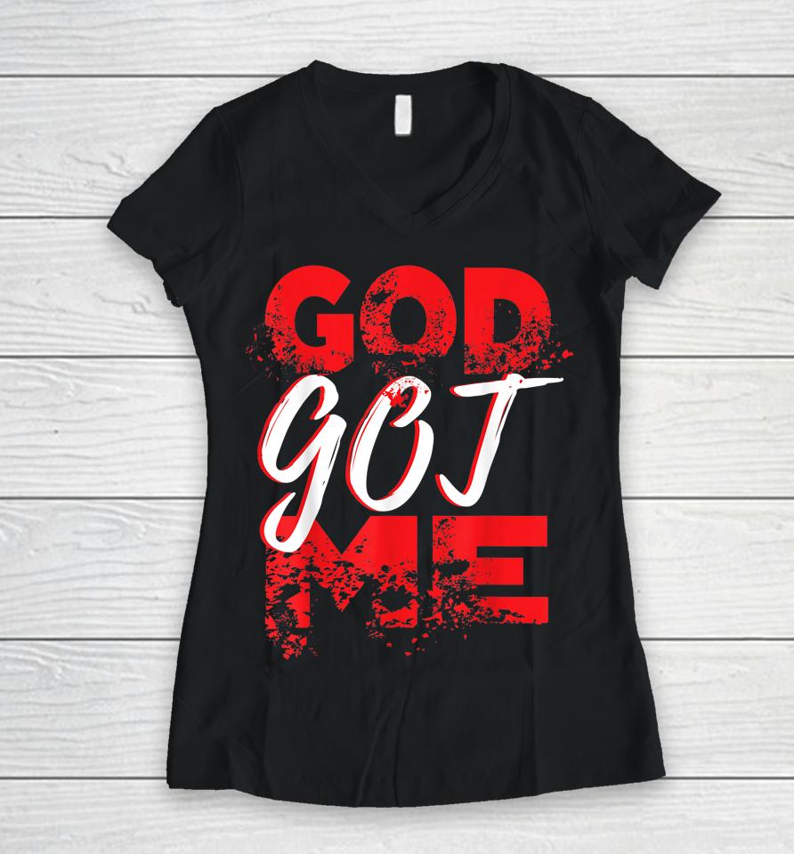God Got Me Christian Women V-Neck T-Shirt