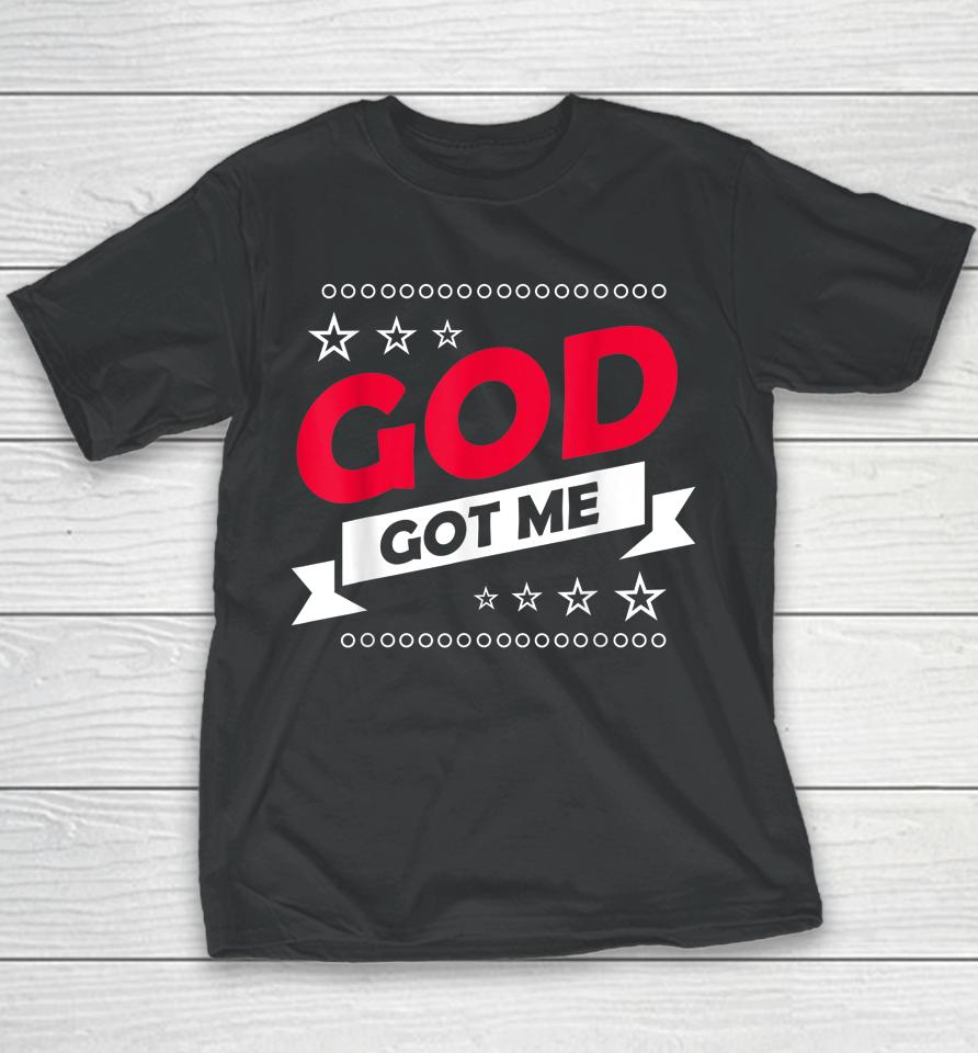 God Got Me Christians Youth T-Shirt