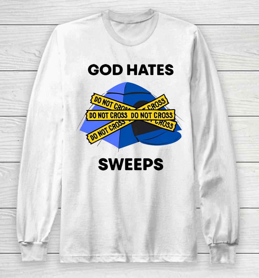 God Hates Sweeps Do Not Cross Long Sleeve T-Shirt