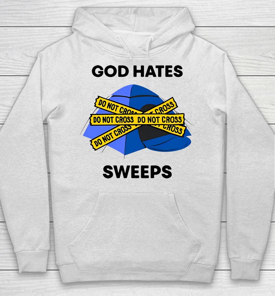 God Hates Sweeps Do Not Cross Hoodie
