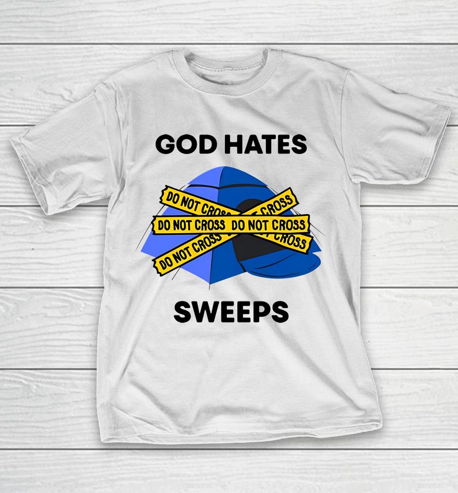 God Hates Sweeps Do Not Cross T-Shirt