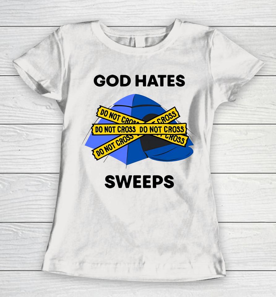 God Hates Sweeps Do Not Cross Women T-Shirt