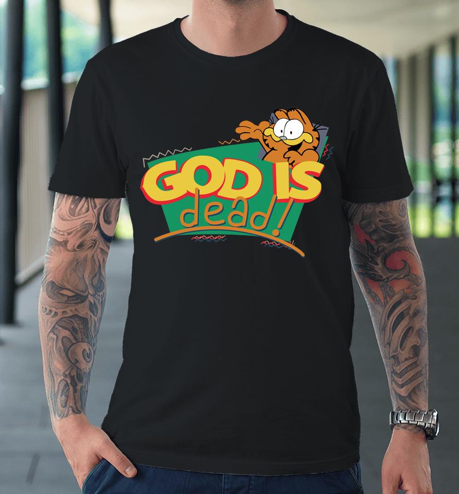 God Is Dead Garfield Premium T-Shirt