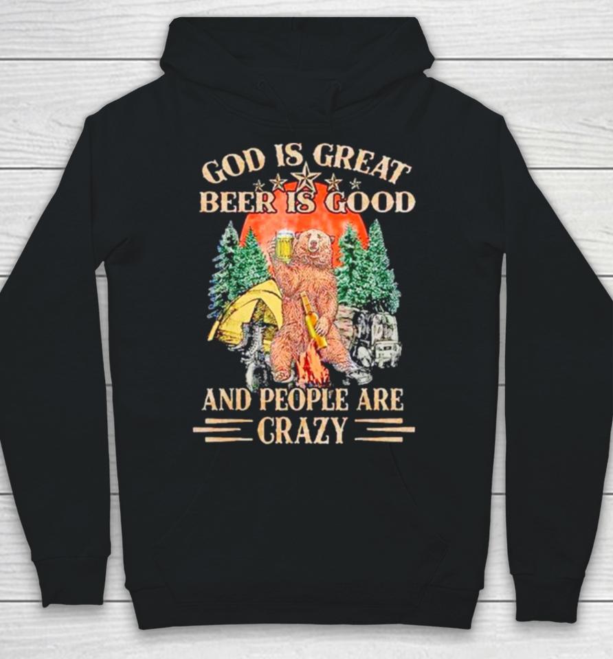 God Is Great Beer Is Good And People Are Crazy Hoodie