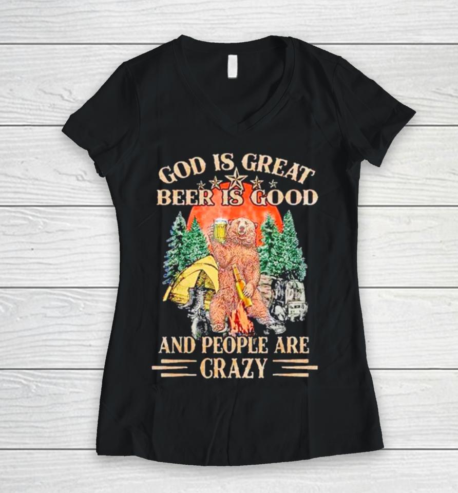 God Is Great Beer Is Good And People Are Crazy Women V-Neck T-Shirt