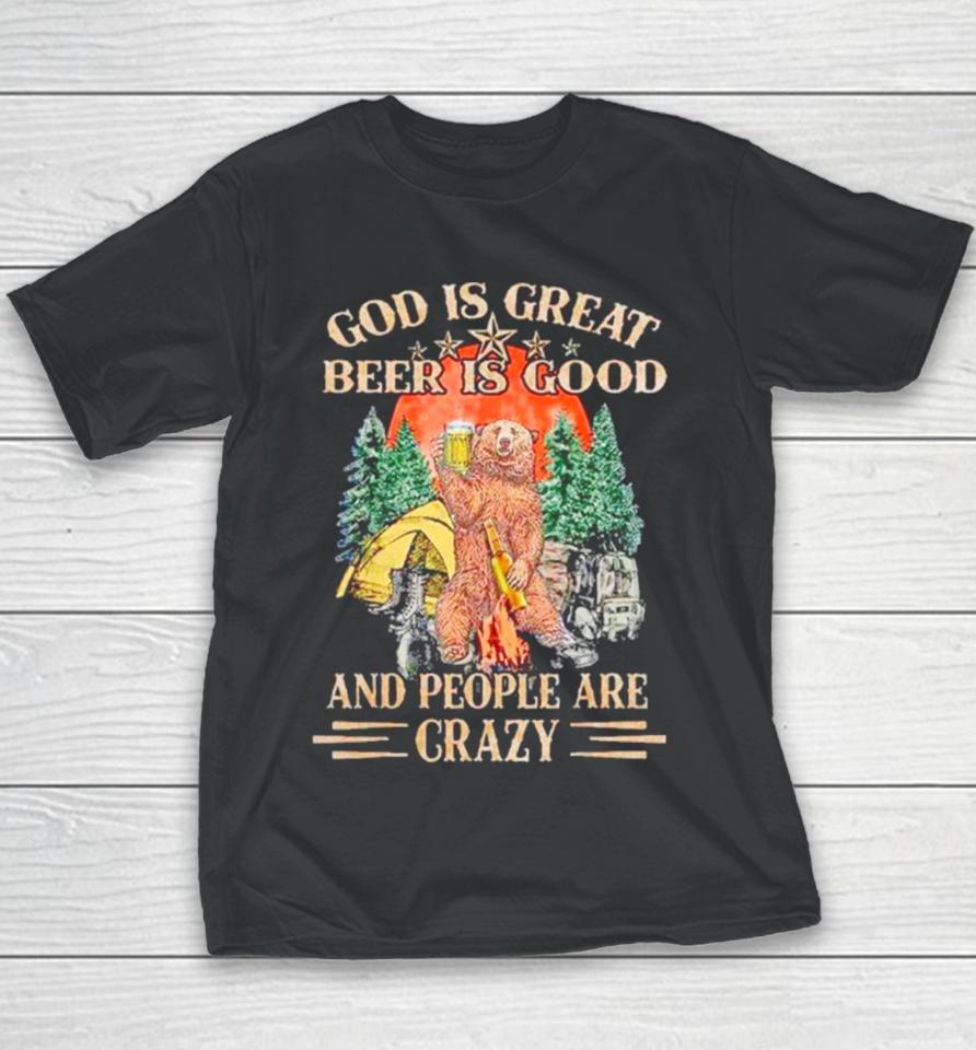 God Is Great Beer Is Good And People Are Crazy Youth T-Shirt