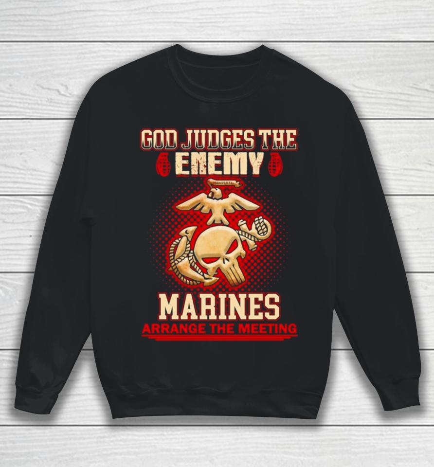 God Judges The Enemy Marins Arrange The Meeting Sweatshirt