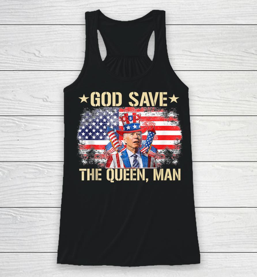 God Save The Queen, Man 4Th Of July Funny Joe Biden Meme Racerback Tank