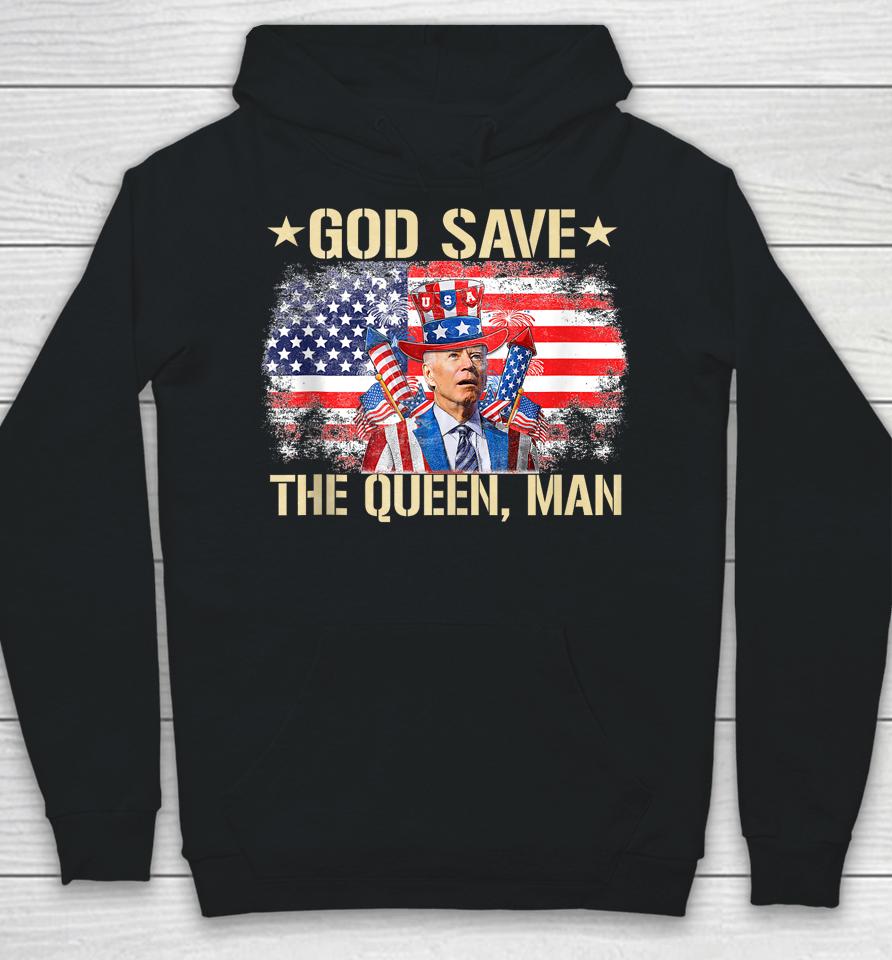 God Save The Queen, Man 4Th Of July Funny Joe Biden Meme Hoodie