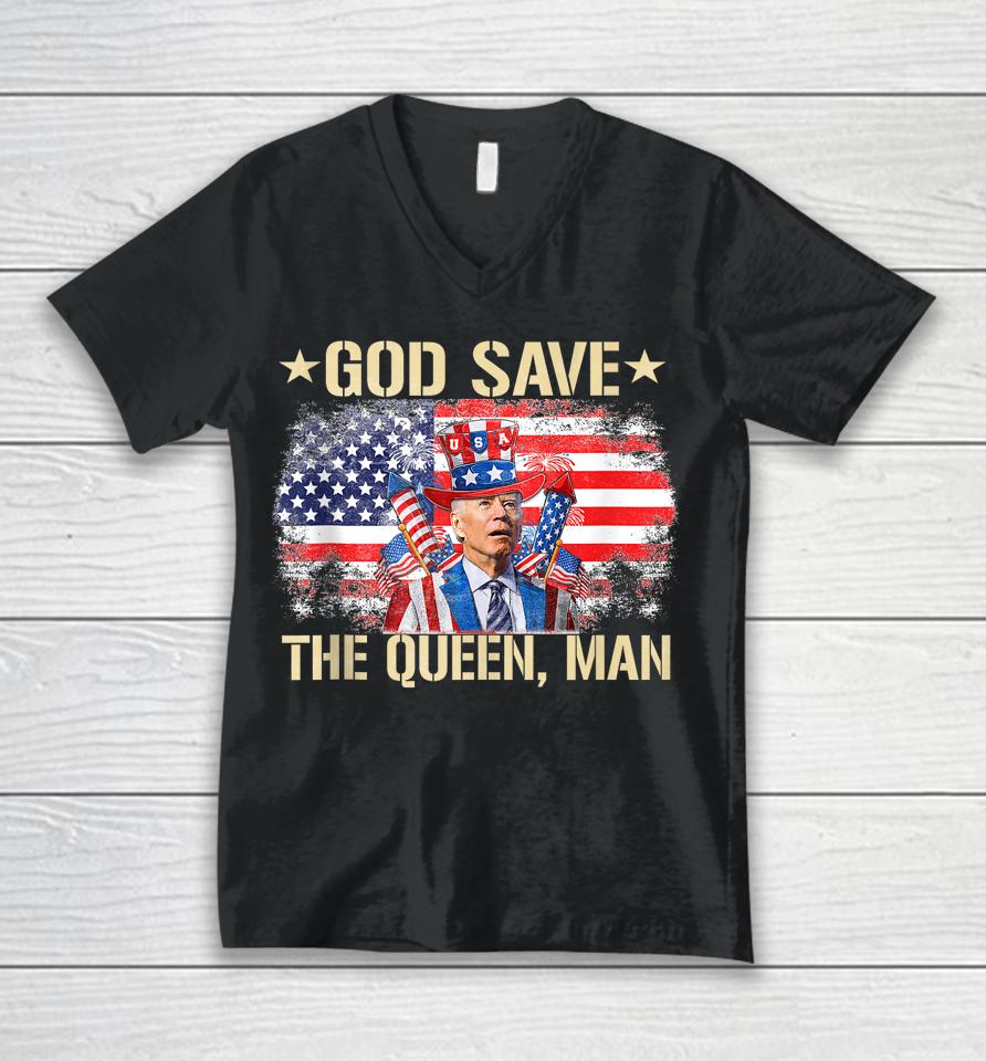 God Save The Queen, Man 4Th Of July Funny Joe Biden Meme Unisex V-Neck T-Shirt