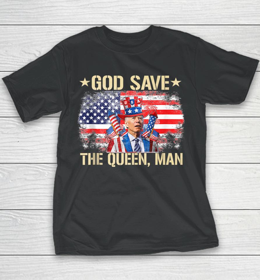 God Save The Queen, Man 4Th Of July Funny Joe Biden Meme Youth T-Shirt