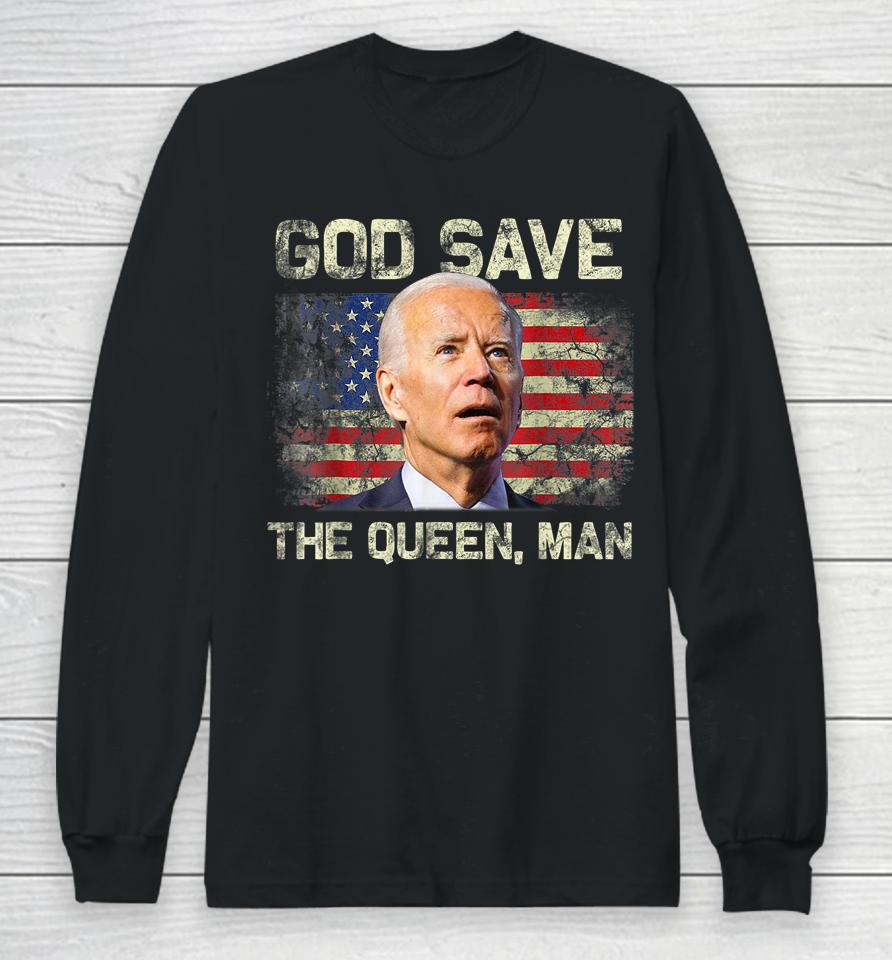 God Save The Queen, Man Funny Joe Biden Long Sleeve T-Shirt