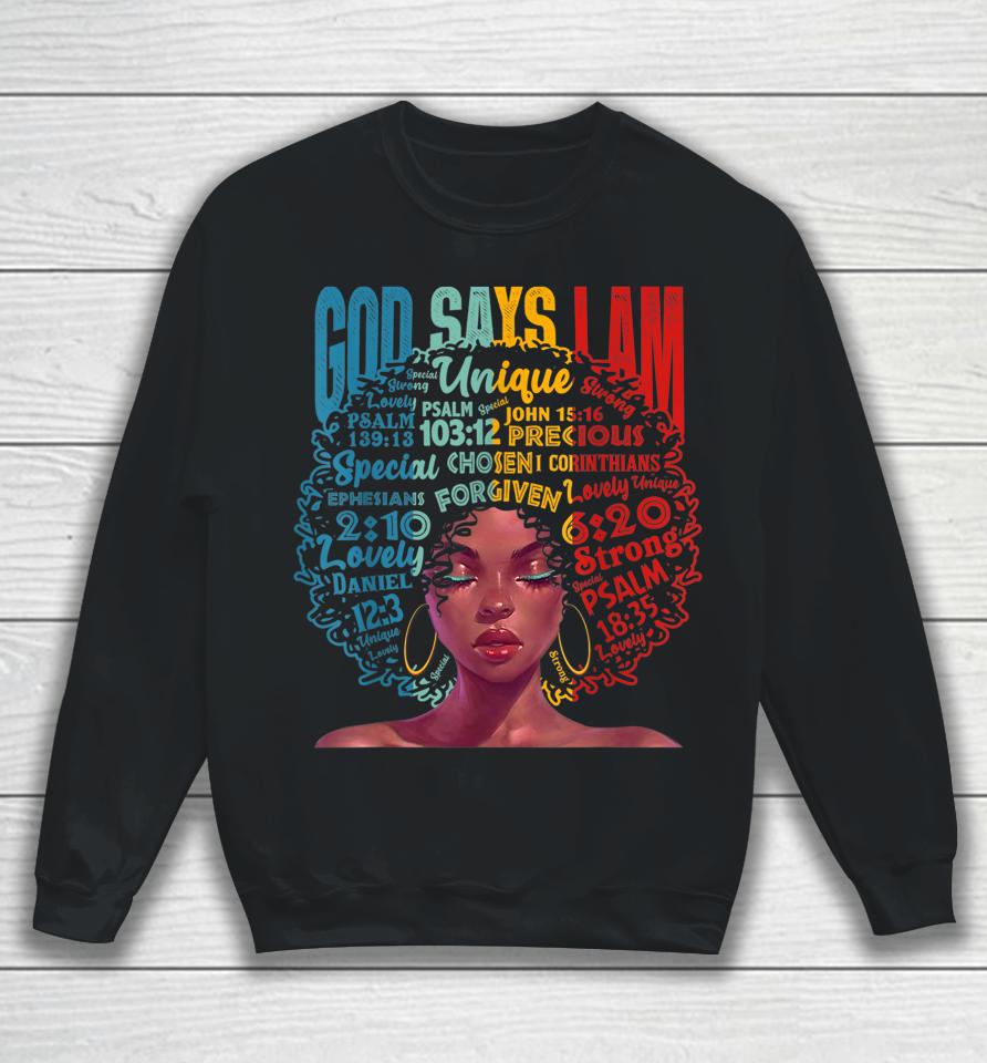 God Says I Am Unique Melanin Afro Hair Black History Month Sweatshirt