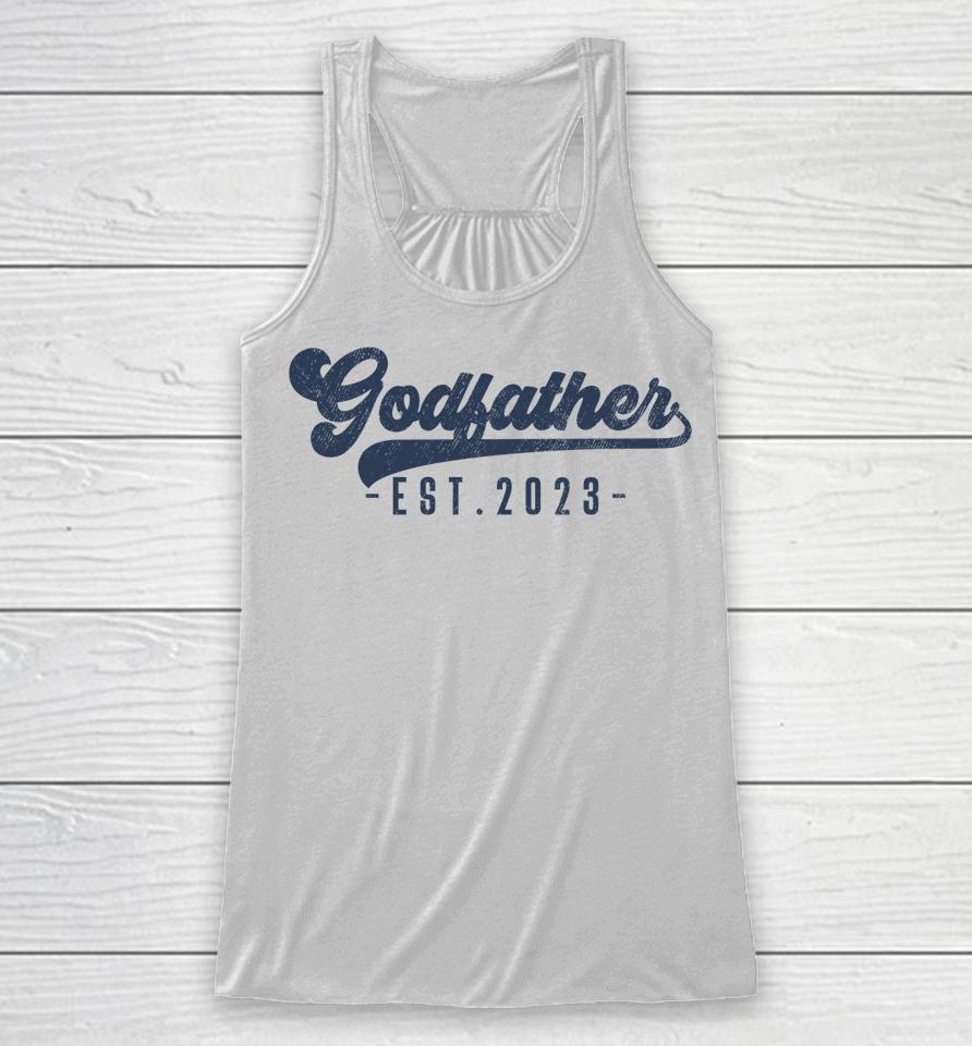 Godfather Est 2023 Godfather To Be Gifts New God Dad Racerback Tank