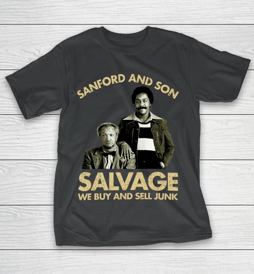 Godfrey Wearing Sanford And Son Salvage We Buy Sell Junk T-Shirt