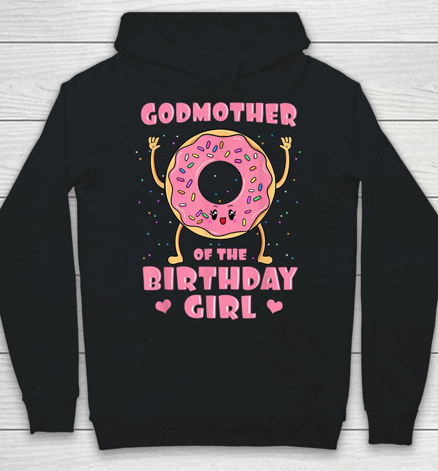 Godmother Of The Birthday Girl Donut Bday Party Godparent Hoodie