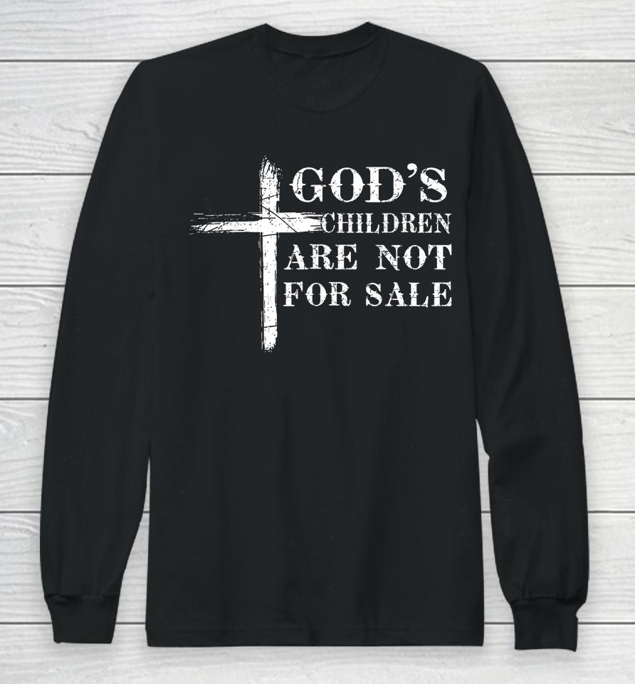 God's Children Are Not For Sale Cross Jesus Christ Christian Long Sleeve T-Shirt