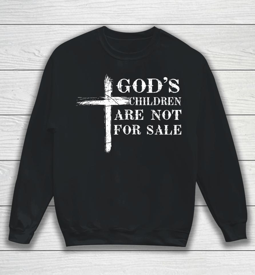 God's Children Are Not For Sale Cross Jesus Christ Christian Sweatshirt