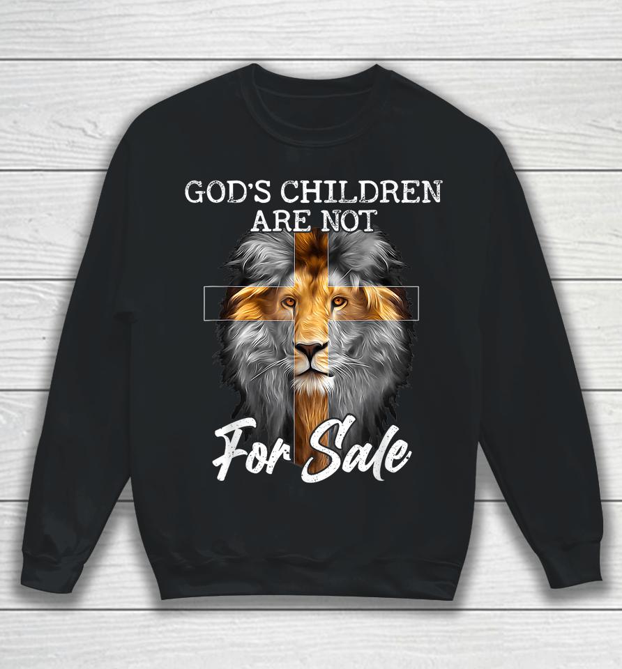 God's Children Are Not For Sale Funny Quote God's Children Sweatshirt