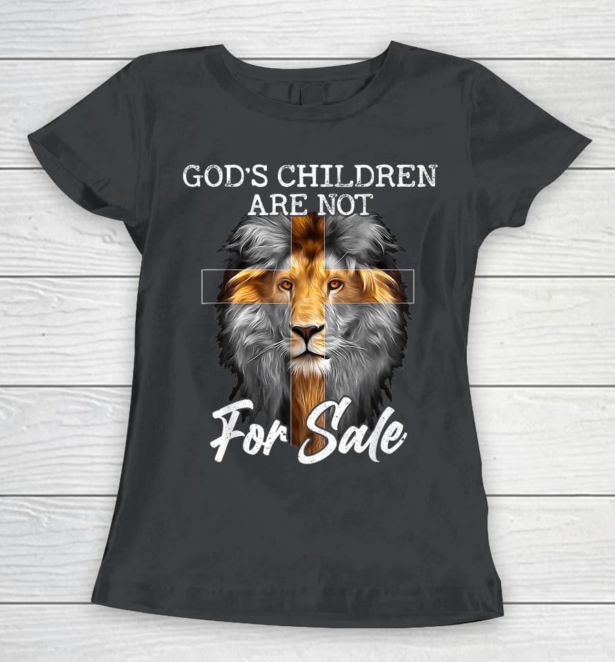 God's Children Are Not For Sale Funny Quote God's Children Women T-Shirt