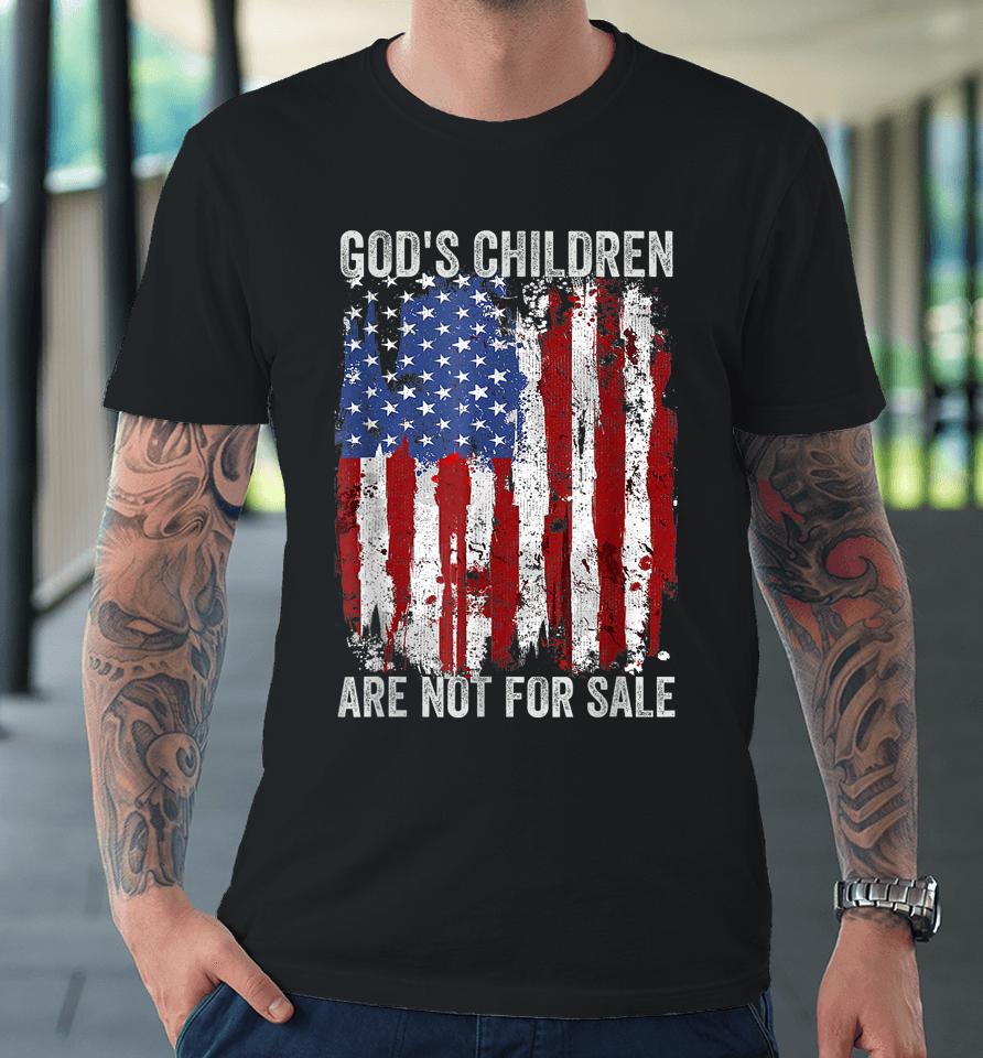God's Children Are Not For Sale Funny Saying God's Children Premium T-Shirt