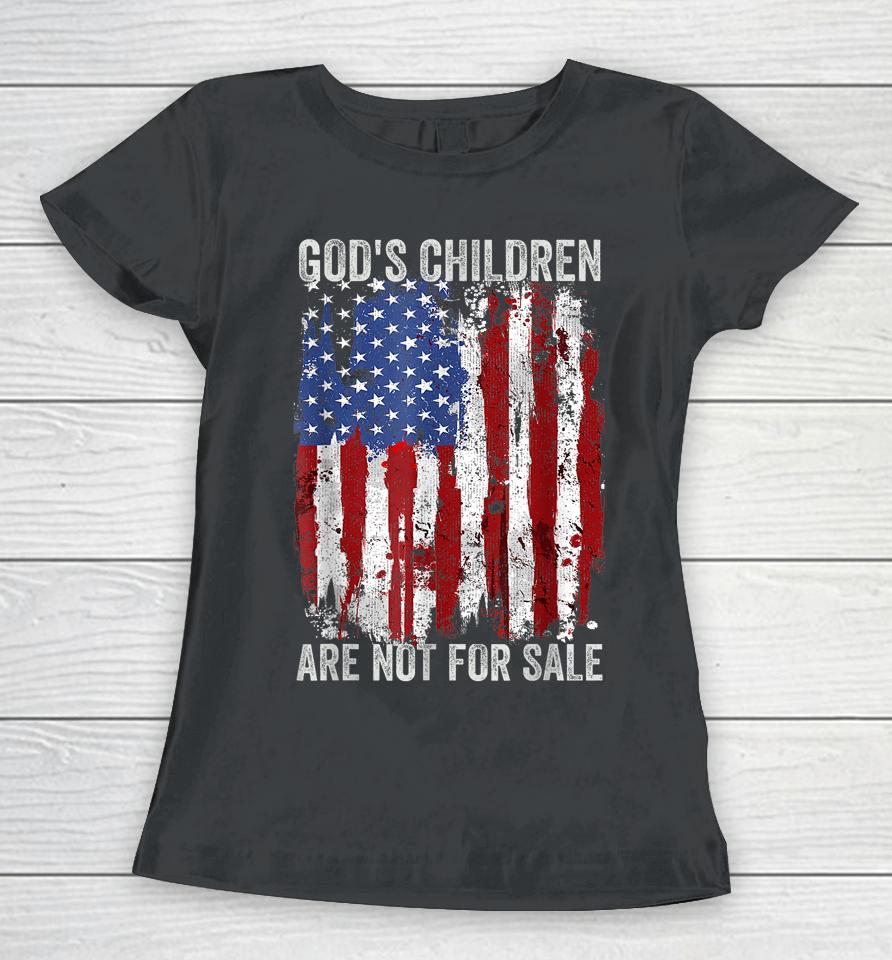 God's Children Are Not For Sale Funny Saying God's Children Women T-Shirt