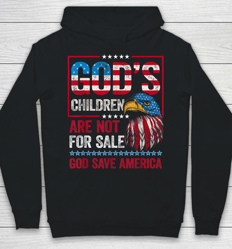 God's Children Are Not For Sale God Save America Hoodie