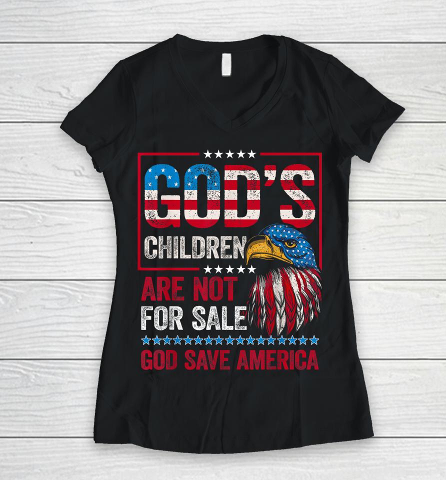 God's Children Are Not For Sale God Save America Women V-Neck T-Shirt