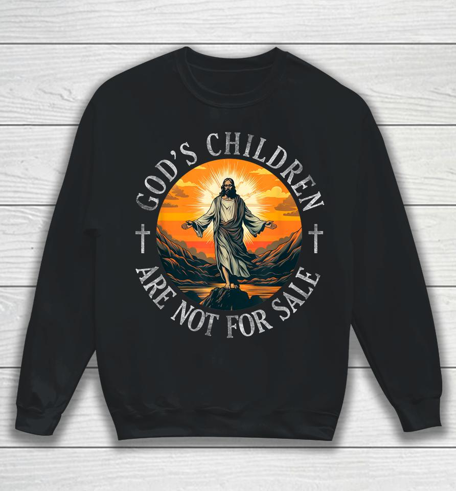 God's Children Are Not For Sale Jesus Cross Christian Sweatshirt
