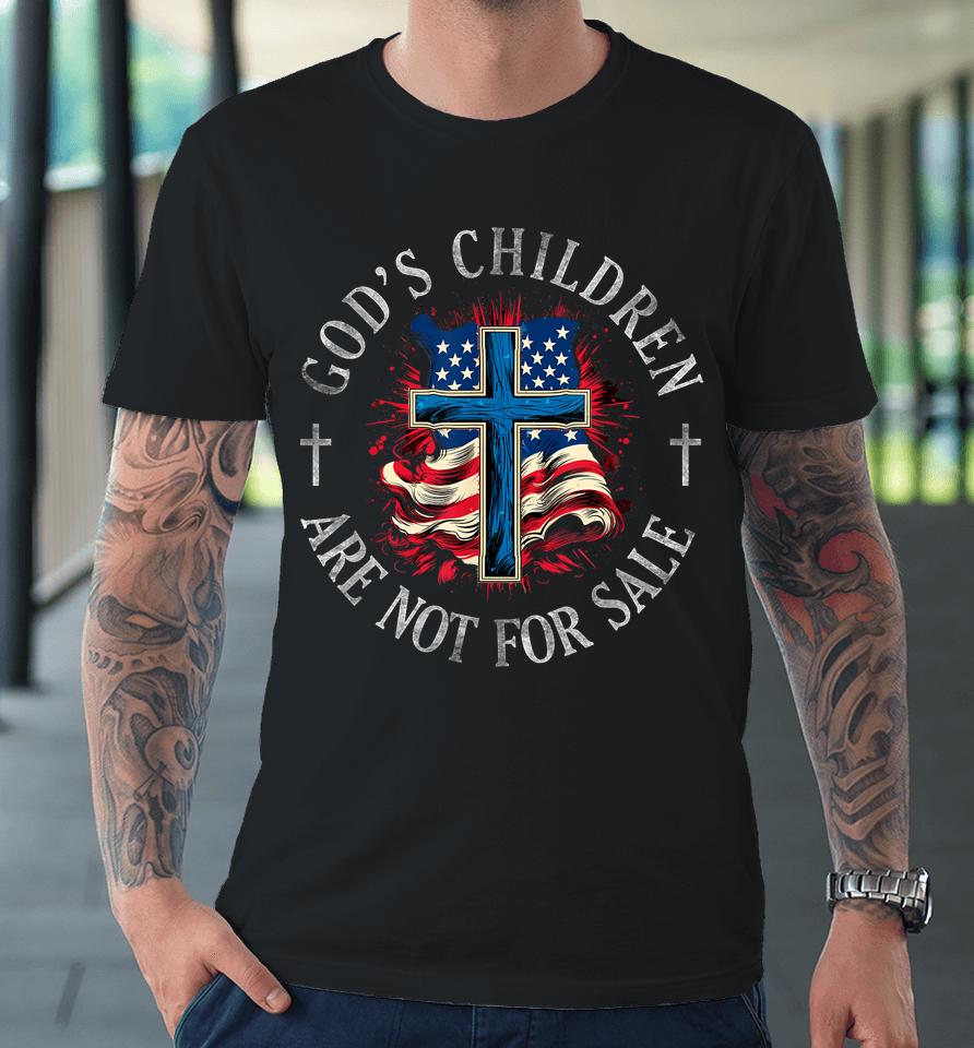 God's Children Are Not For Sale Shirt Cross Christian Premium T-Shirt