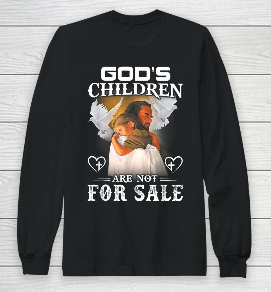 God's Children Are Not For Sale Long Sleeve T-Shirt