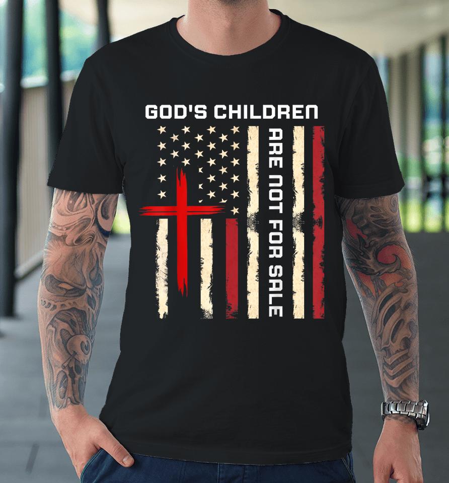 God's Children Are Not For Sale Vintage God's Children Quote Premium T-Shirt