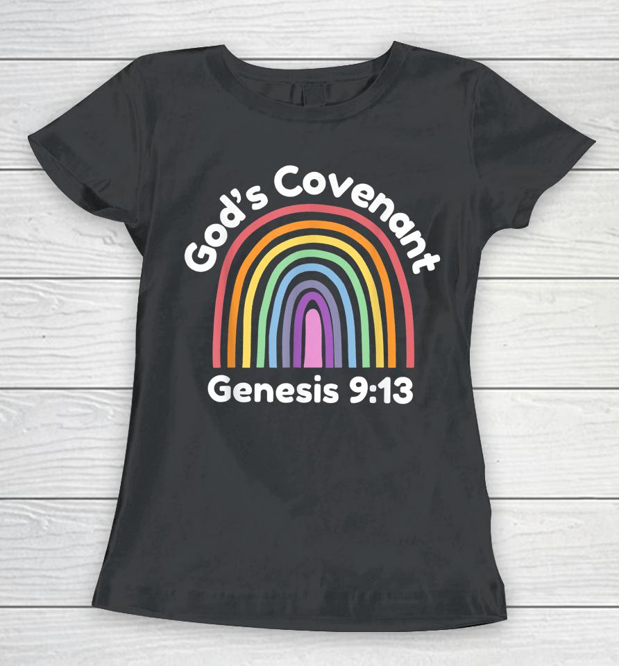 God’s Covenant Rainbow Genesis 9 13 Christian Women T-Shirt