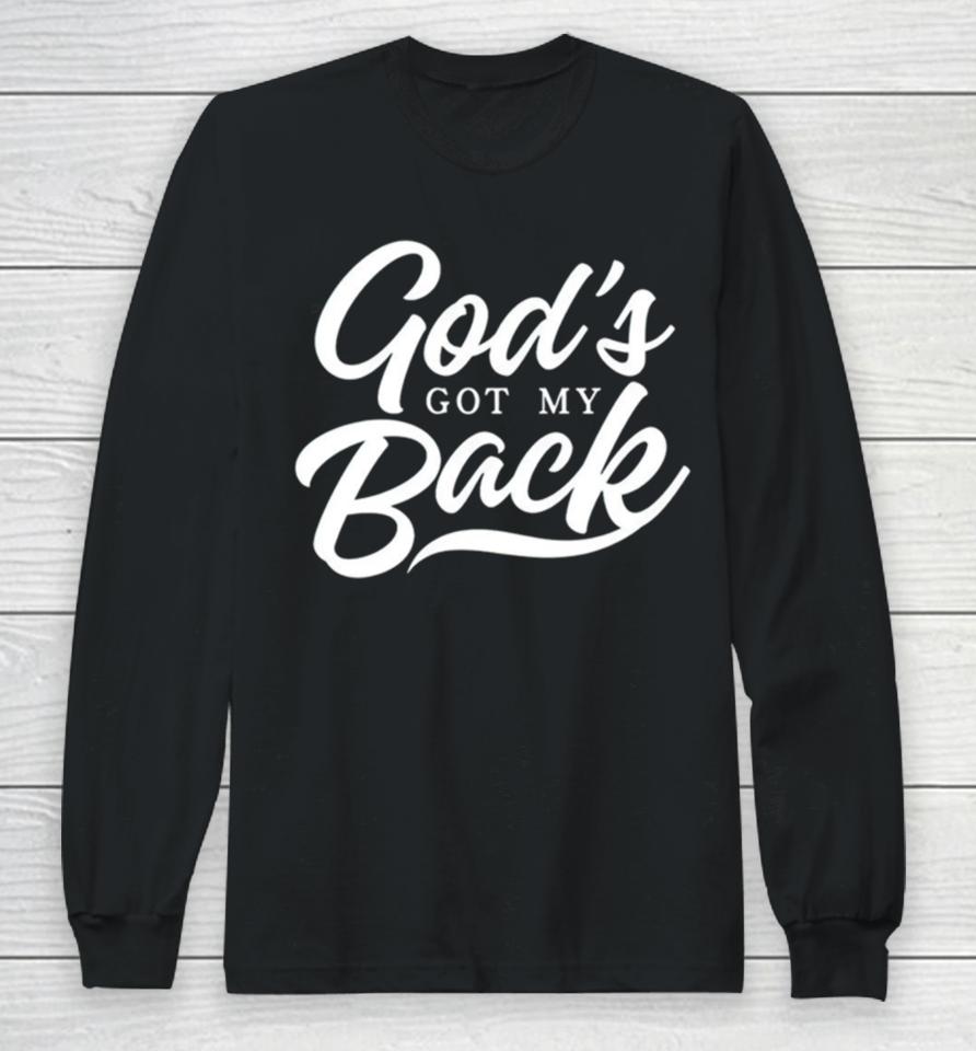 God’s Got My Back Long Sleeve T-Shirt