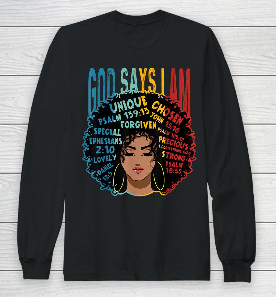 Gods Say I Am Melanin Afro Woman Black History Month Long Sleeve T-Shirt
