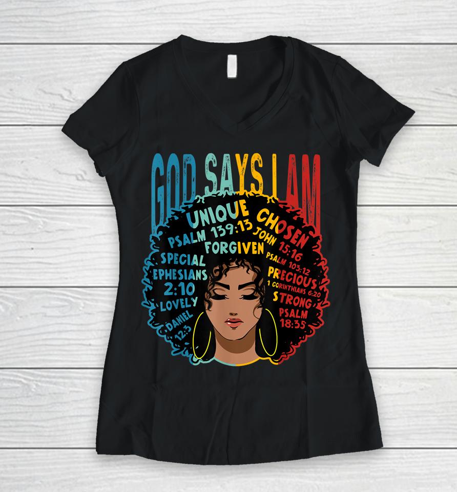 Gods Say I Am Melanin Afro Woman Black History Month Women V-Neck T-Shirt