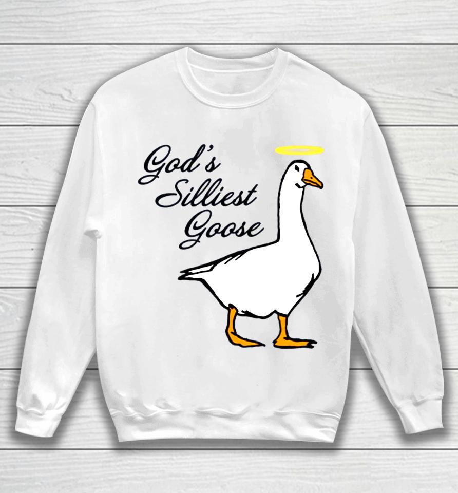 God's Silliest Goose Sweatshirt