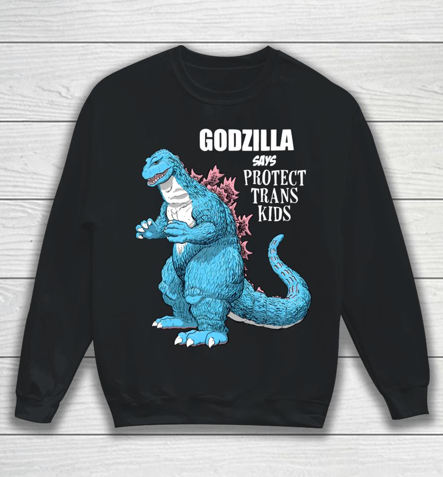 Godzilla Says Protect Trans Kids Sweatshirt