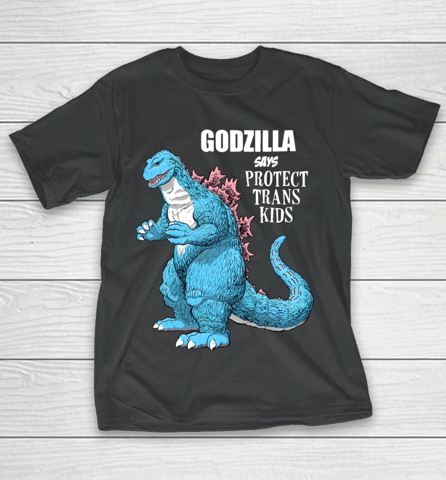Godzilla Says Protect Trans Kids T-Shirt